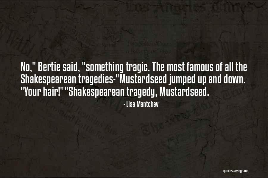 Mustardseed Quotes By Lisa Mantchev Mustardseed Quotes By Lisa Mantchev