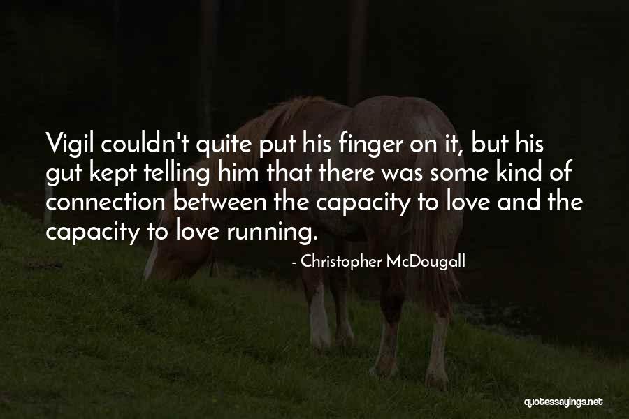Mustelier Most Wanted Quotes By Christopher McDougall Mustelier Most Wanted Quotes By Christopher McDougall