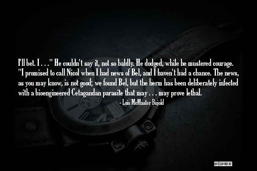 Mustered Quotes By Lois McMaster Bujold Mustered Quotes By Lois McMaster Bujold