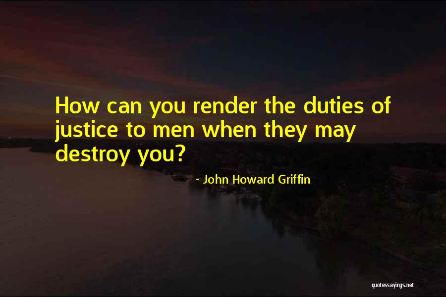 Mustian Dentistry Quotes By John Howard Griffin Mustian Dentistry Quotes By John Howard Griffin