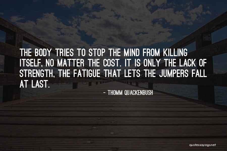 Mustnt Quotes By Thomm Quackenbush Mustnt Quotes By Thomm Quackenbush