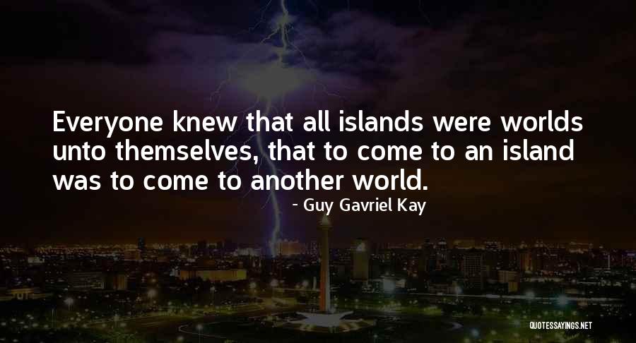Mustve Never Met You Quotes By Guy Gavriel Kay Mustve Never Met You Quotes By Guy Gavriel Kay