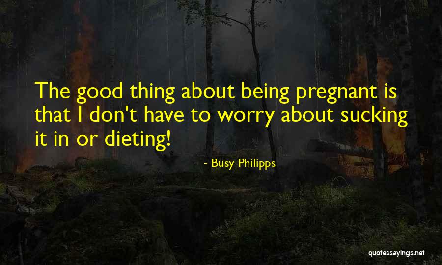 Musulmanas Calientes Quotes By Busy Philipps Musulmanas Calientes Quotes By Busy Philipps