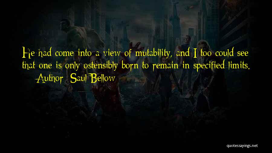 Mutability Quotes By Saul Bellow