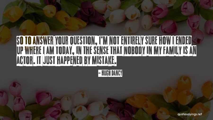 Mutagenesis Adalah Quotes By Hugh Dancy Mutagenesis Adalah Quotes By Hugh Dancy