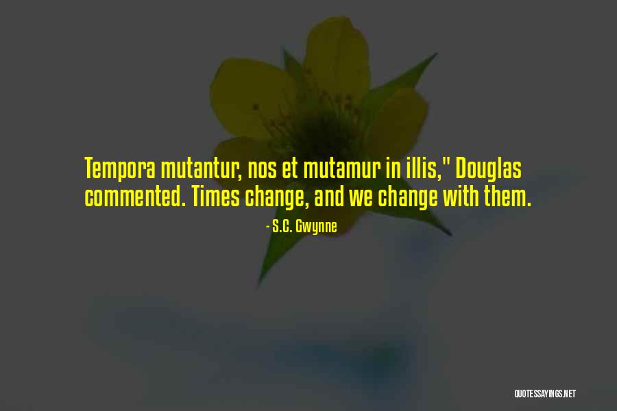 Mutantur Quotes By S.C. Gwynne Mutantur Quotes By S.C. Gwynne