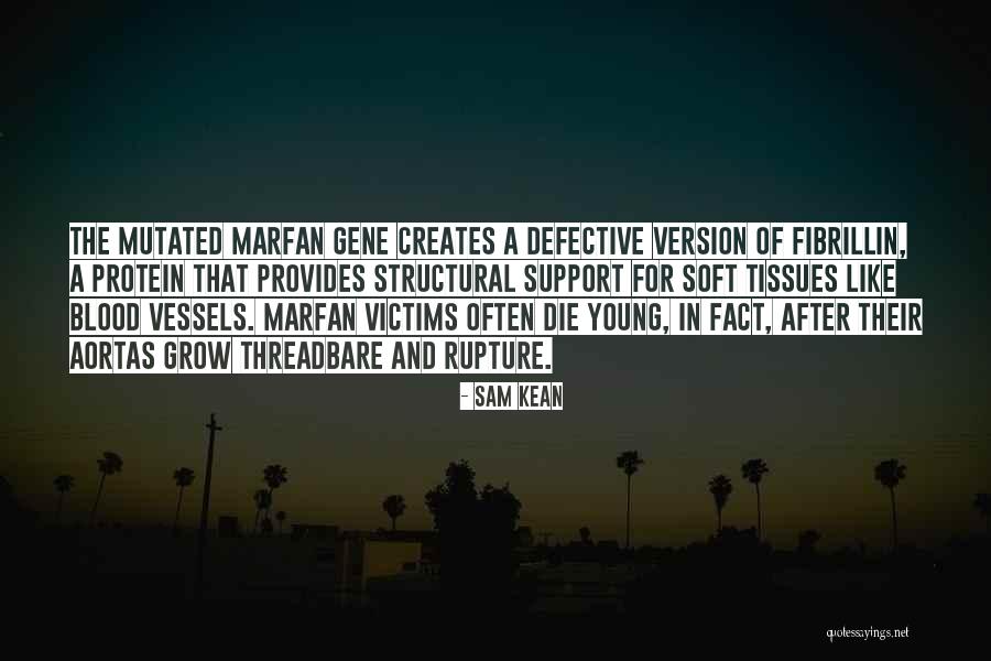 Mutated Gene Quotes By Sam Kean Mutated Gene Quotes By Sam Kean