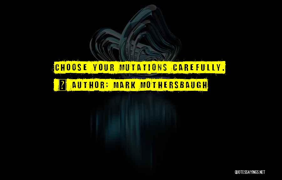Mutation Quotes By Mark Mothersbaugh