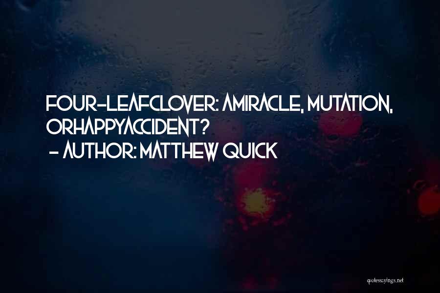 Mutation Quotes By Matthew Quick