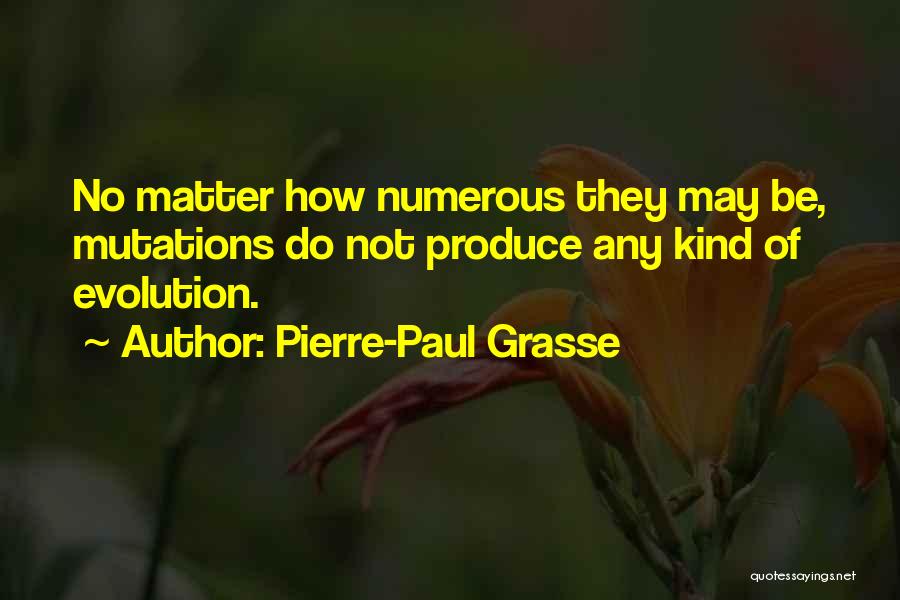 Mutation Quotes By Pierre-Paul Grasse