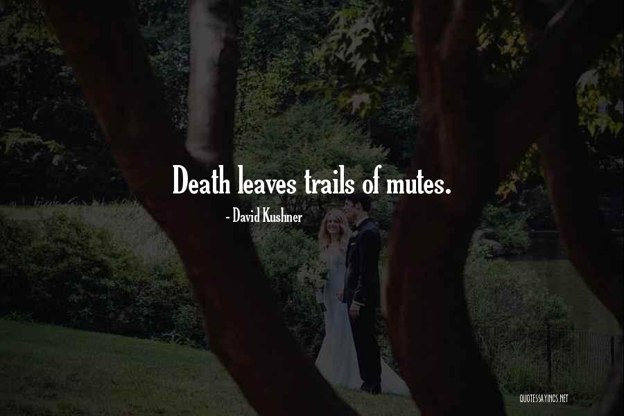 Mutes Quotes By David Kushner Mutes Quotes By David Kushner