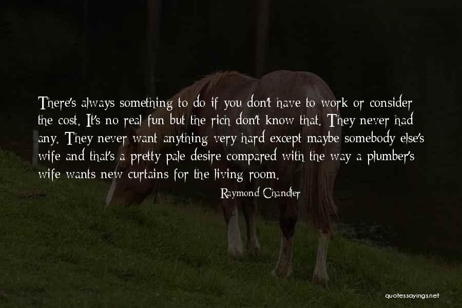 Muthuri Kathure Quotes By Raymond Chandler Muthuri Kathure Quotes By Raymond Chandler