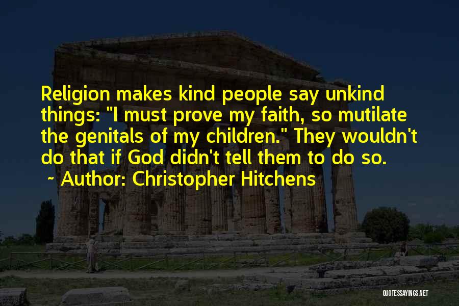 Mutilate Quotes By Christopher Hitchens