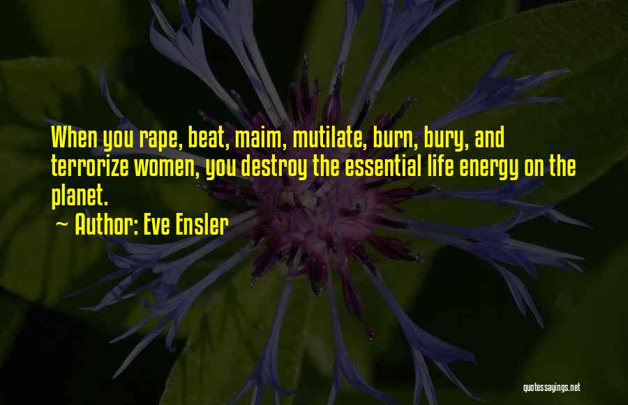 Mutilate Quotes By Eve Ensler