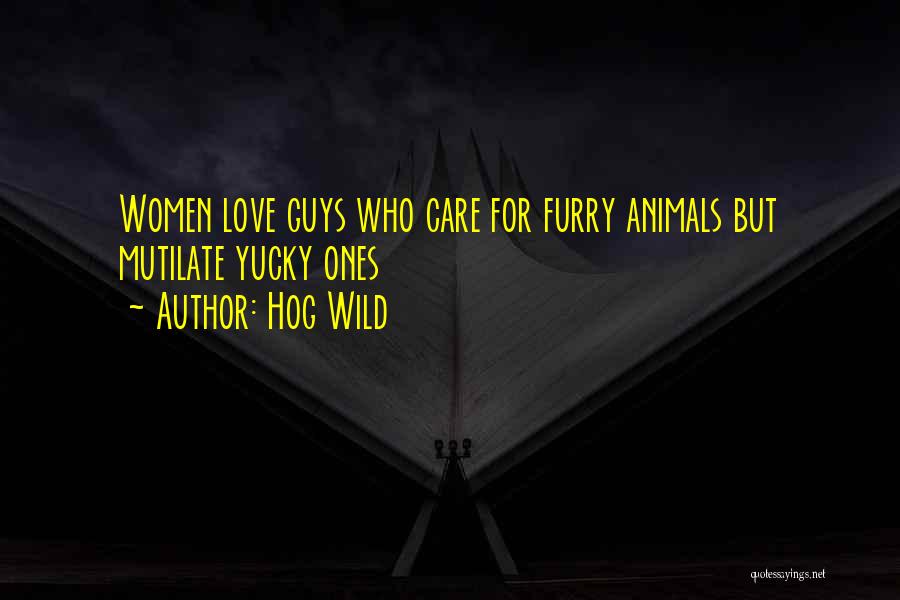Mutilate Quotes By Hog Wild