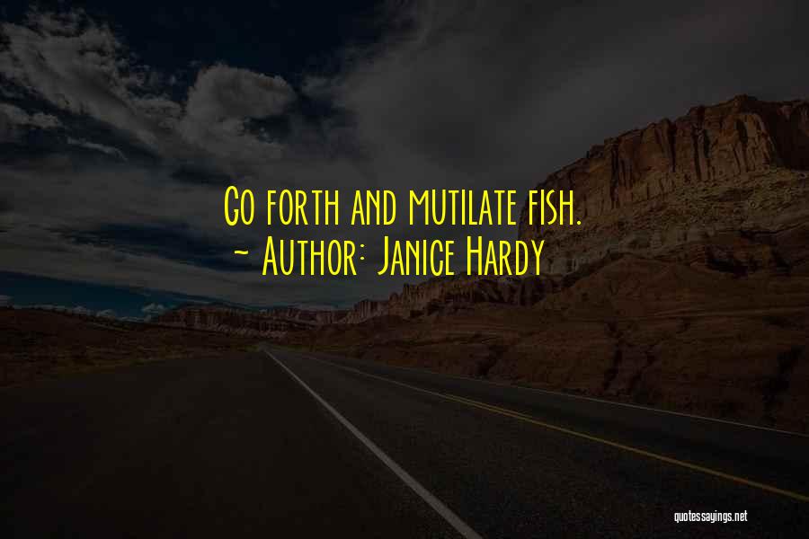 Mutilate Quotes By Janice Hardy