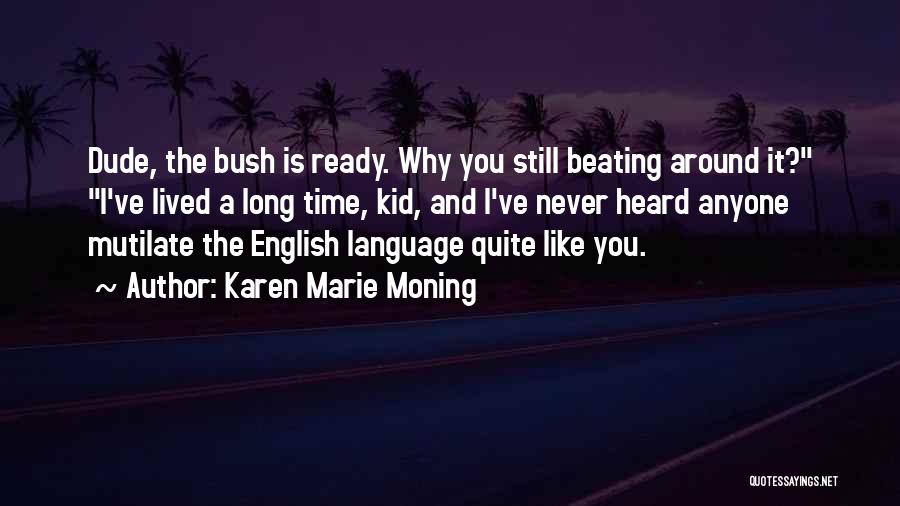 Mutilate Quotes By Karen Marie Moning