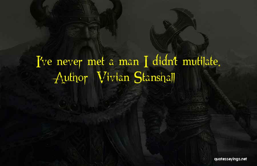 Mutilate Quotes By Vivian Stanshall