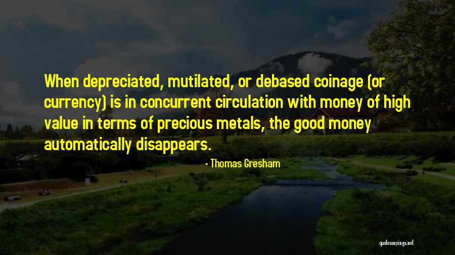 Mutilated Money Quotes By Thomas Gresham Mutilated Money Quotes By Thomas Gresham