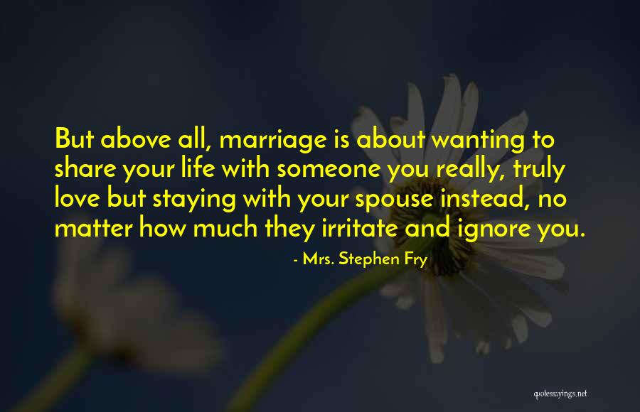 Mutilatedest Quotes By Mrs. Stephen Fry