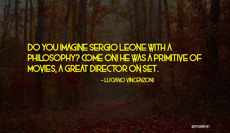 Mutinous Quotes By Luciano Vincenzoni Mutinous Quotes By Luciano Vincenzoni