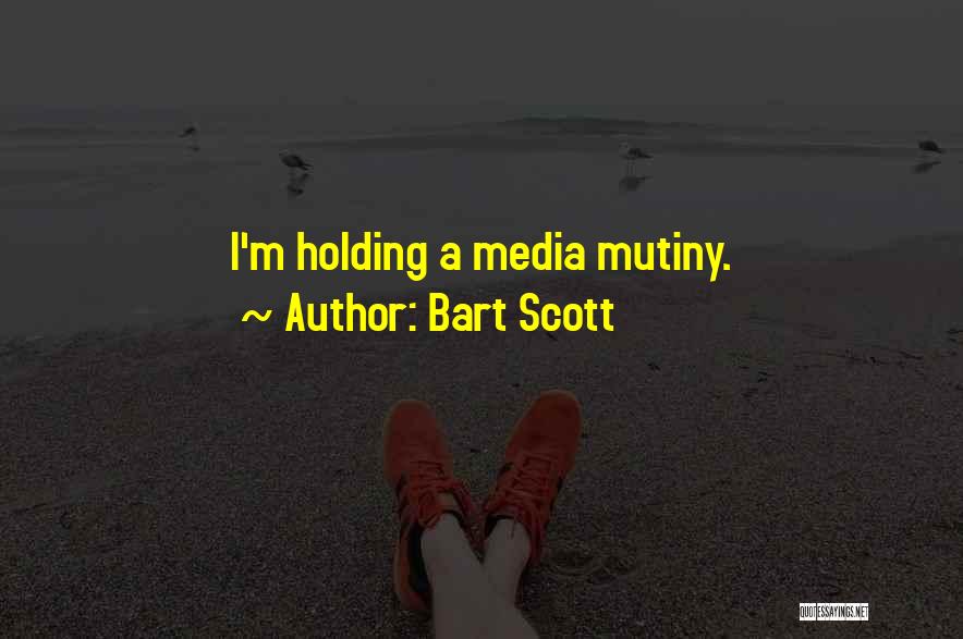 Mutiny Quotes By Bart Scott