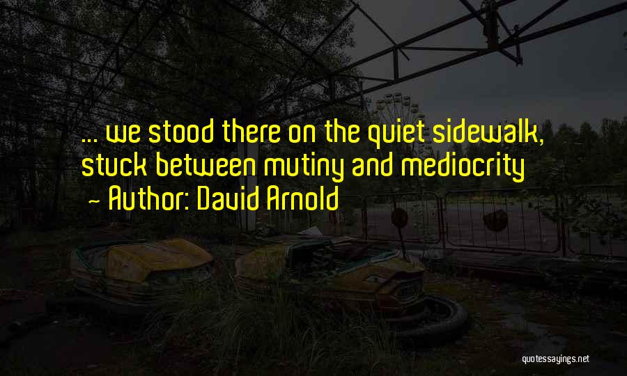 Mutiny Quotes By David Arnold