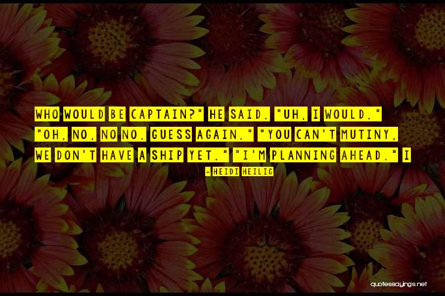 Mutiny Quotes By Heidi Heilig Mutiny Quotes By Heidi Heilig