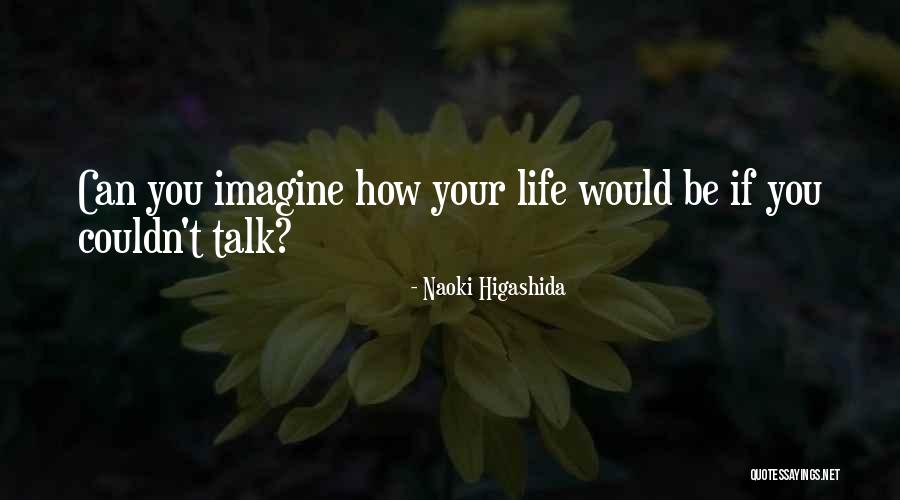 Mutism Quotes By Naoki Higashida Mutism Quotes By Naoki Higashida