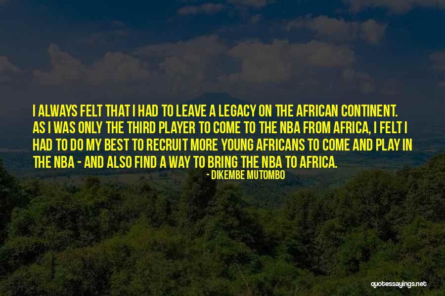 Mutombo Quotes By Dikembe Mutombo