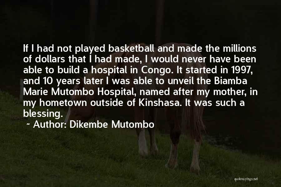 Mutombo Quotes By Dikembe Mutombo