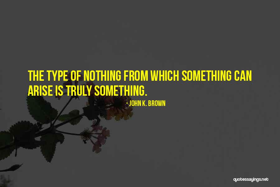 Mutref Quotes By John K. Brown Mutref Quotes By John K. Brown