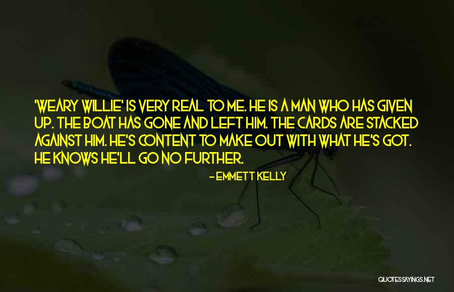 Mutsuzum Sokaktayim Quotes By Emmett Kelly Mutsuzum Sokaktayim Quotes By Emmett Kelly