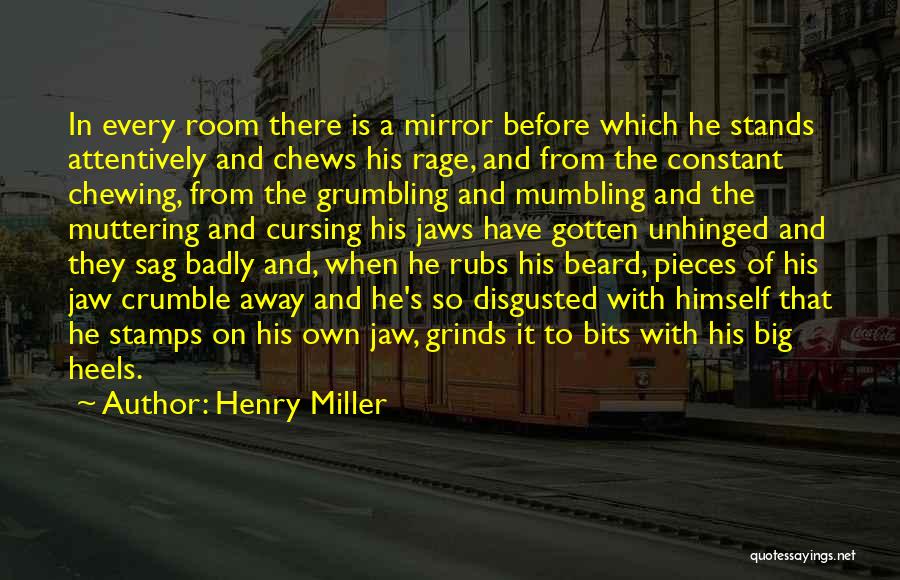 Muttering Quotes By Henry Miller