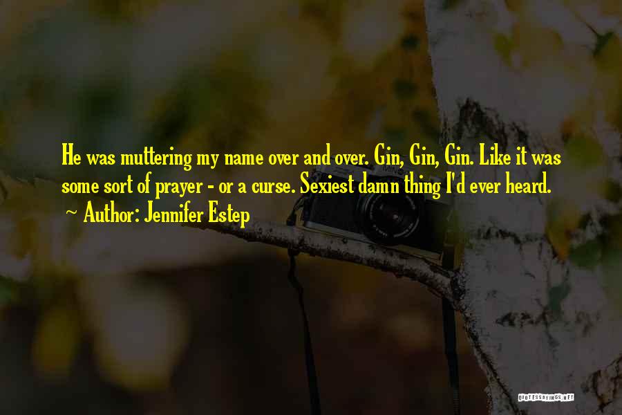 Muttering Quotes By Jennifer Estep