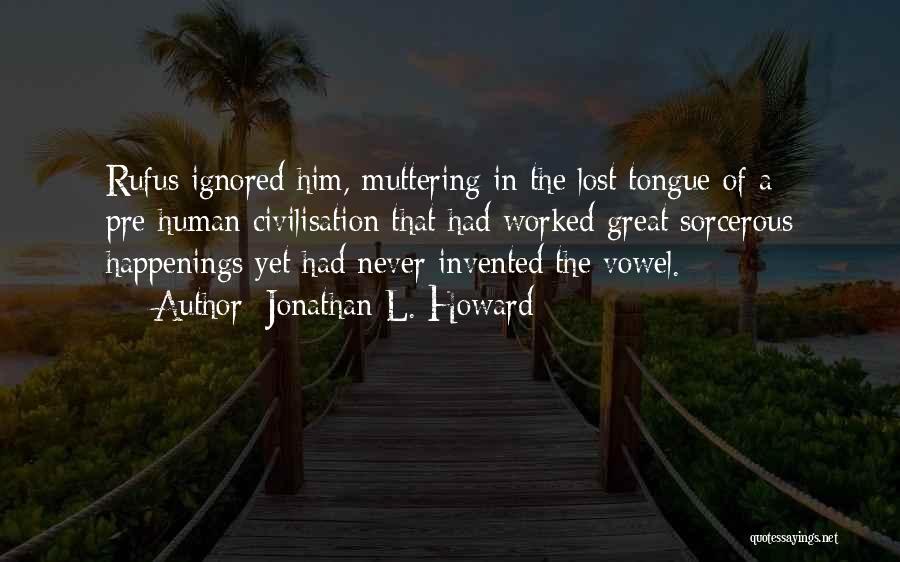 Muttering Quotes By Jonathan L. Howard