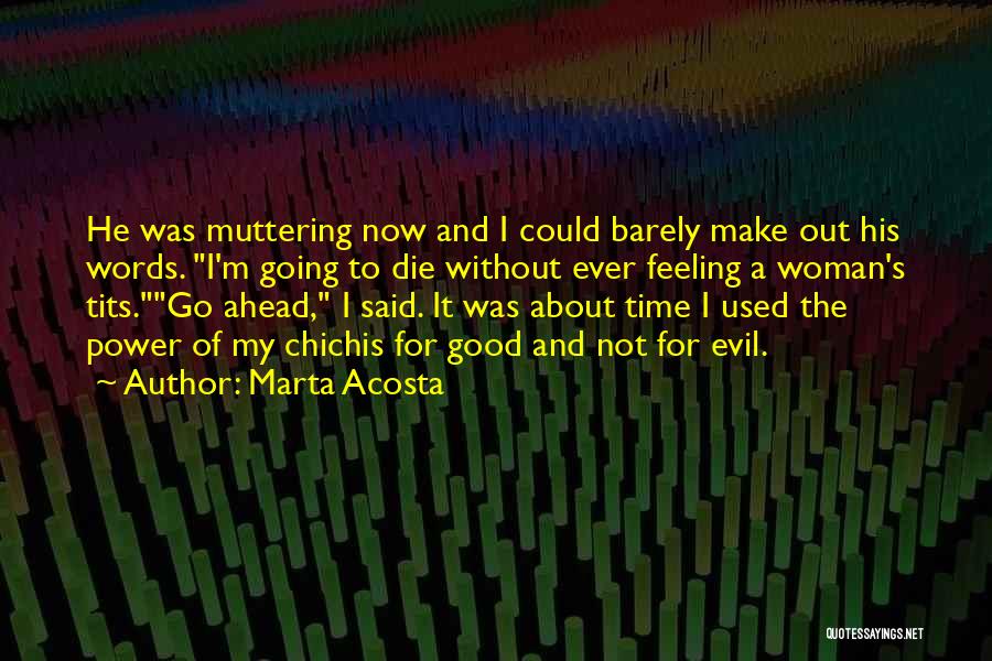 Muttering Quotes By Marta Acosta