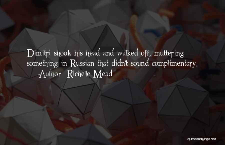 Muttering Quotes By Richelle Mead