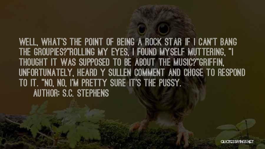 Muttering Quotes By S.C. Stephens