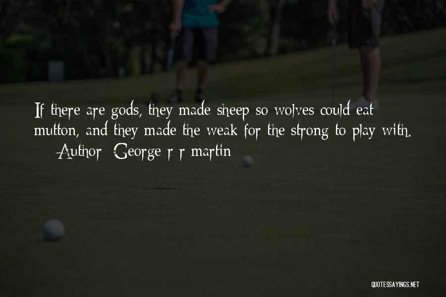 Mutton Quotes By George R R Martin