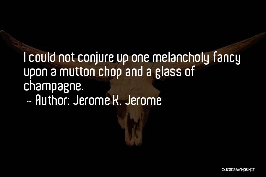 Mutton Quotes By Jerome K. Jerome