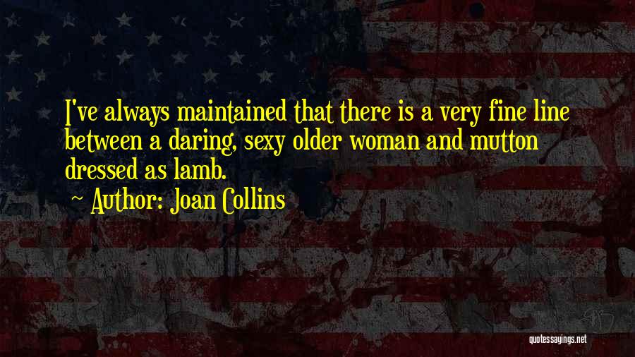 Mutton Quotes By Joan Collins