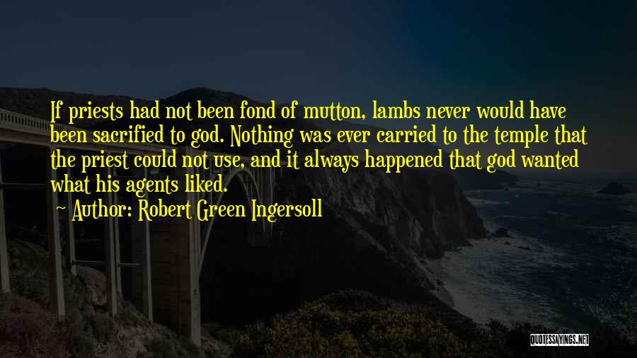 Mutton Quotes By Robert Green Ingersoll