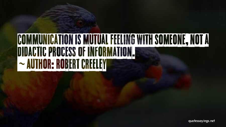 Mutual Feelings Quotes By Robert Creeley Mutual Feelings Quotes By Robert Creeley