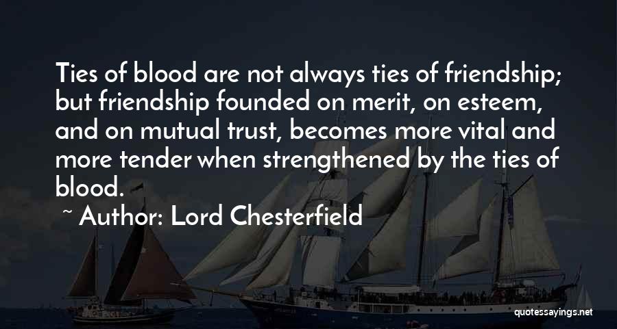 Mutual Friendship Quotes By Lord Chesterfield