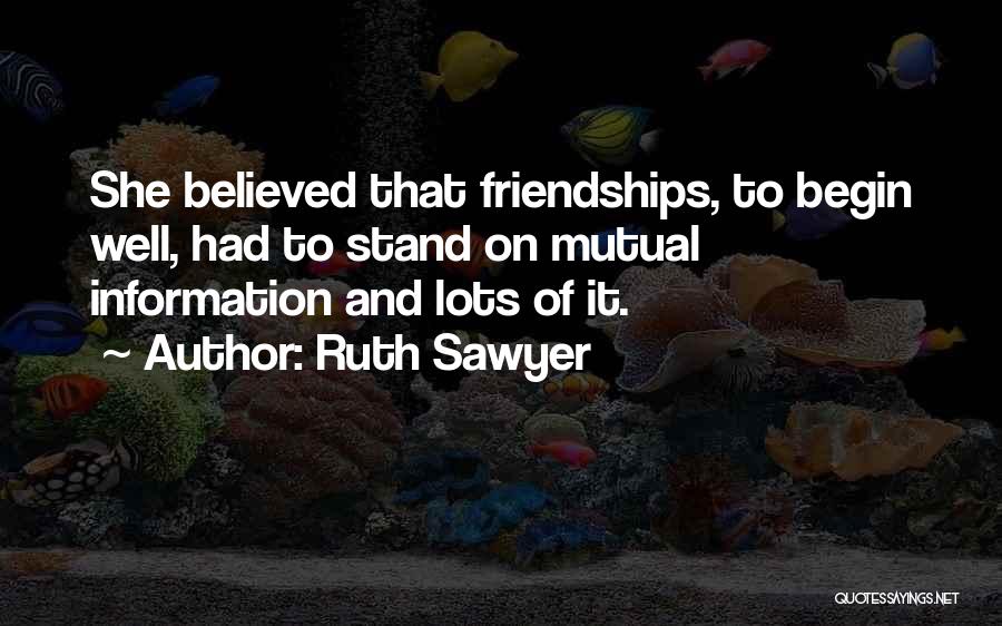 Mutual Friendship Quotes By Ruth Sawyer