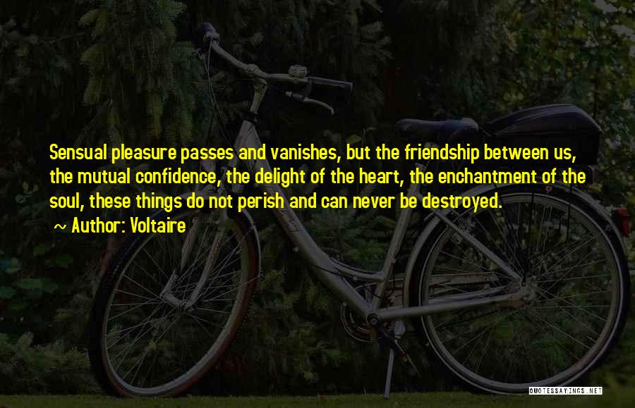 Mutual Friendship Quotes By Voltaire