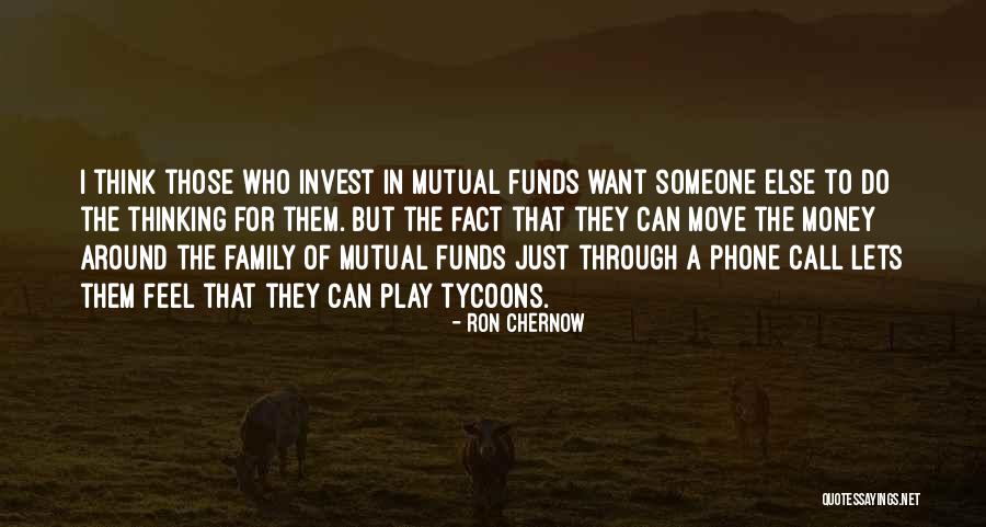 Mutual Funds Quotes By Ron Chernow
