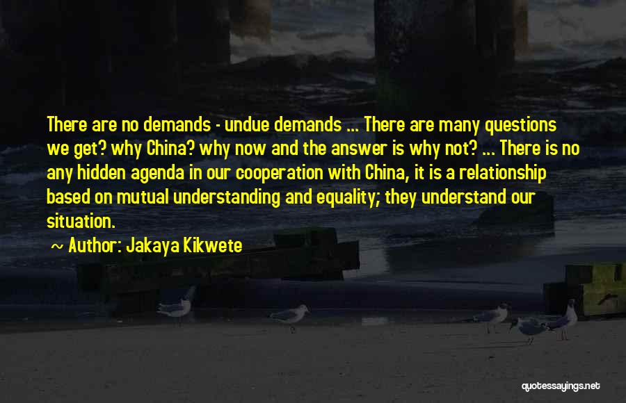 Mutual Relationship Quotes By Jakaya Kikwete