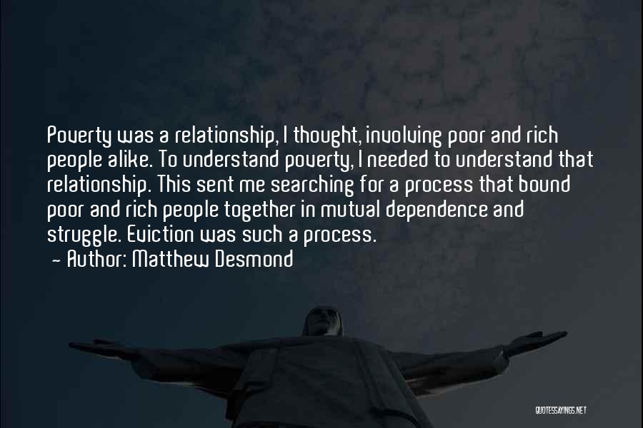 Mutual Relationship Quotes By Matthew Desmond